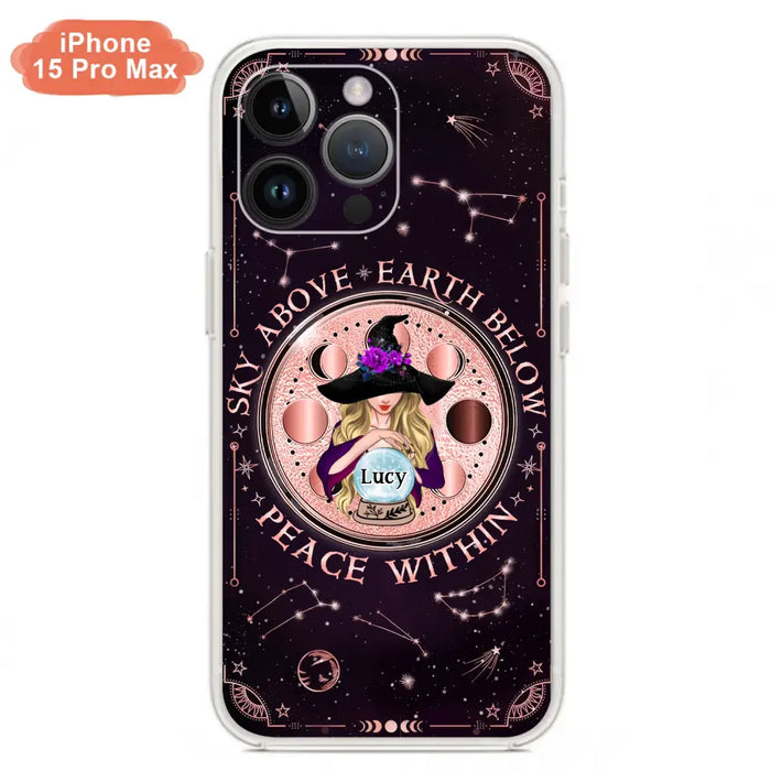 Custom Personalized Witch Phone Case - Gift Idea For Witch Lover - Sky Above Earth Below Peace Within - Case for iPhone/ Samsung