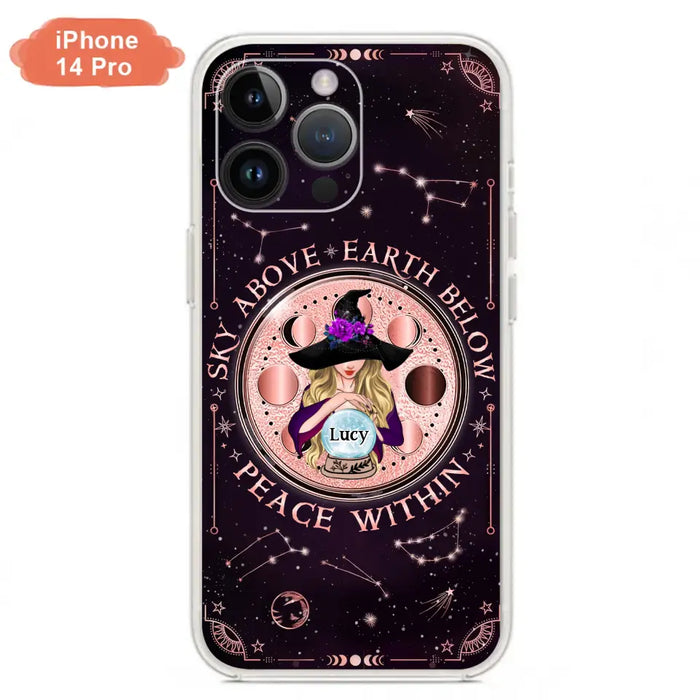 Custom Personalized Witch Phone Case - Gift Idea For Witch Lover - Sky Above Earth Below Peace Within - Case for iPhone/ Samsung