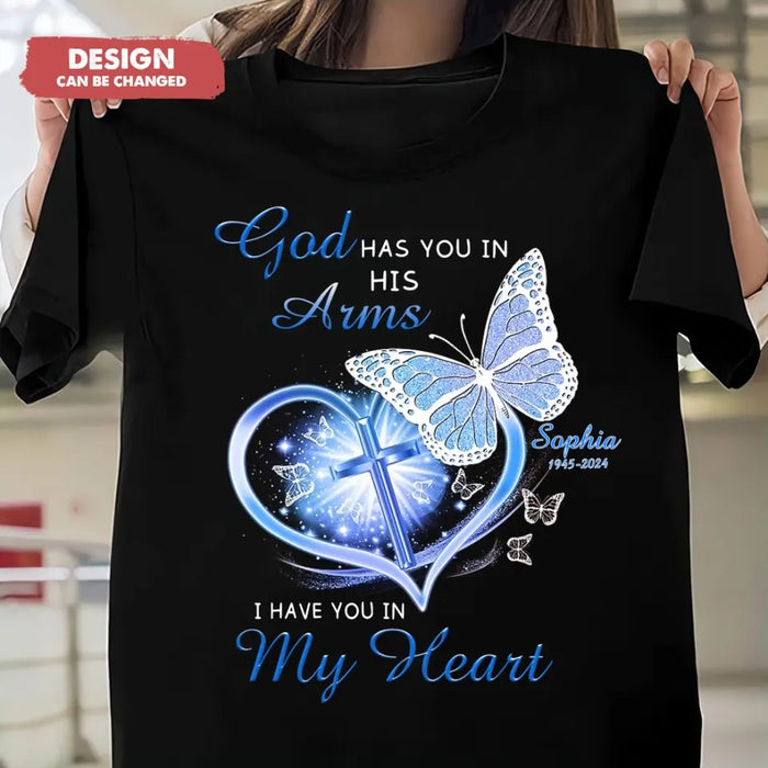 Custom Personalized Memorial T-shirt/ Long Sleeve/ Sweatshirt/ Hoodie - Memorial Gift Idea - God Has You In His Arms I Have You in My Heart