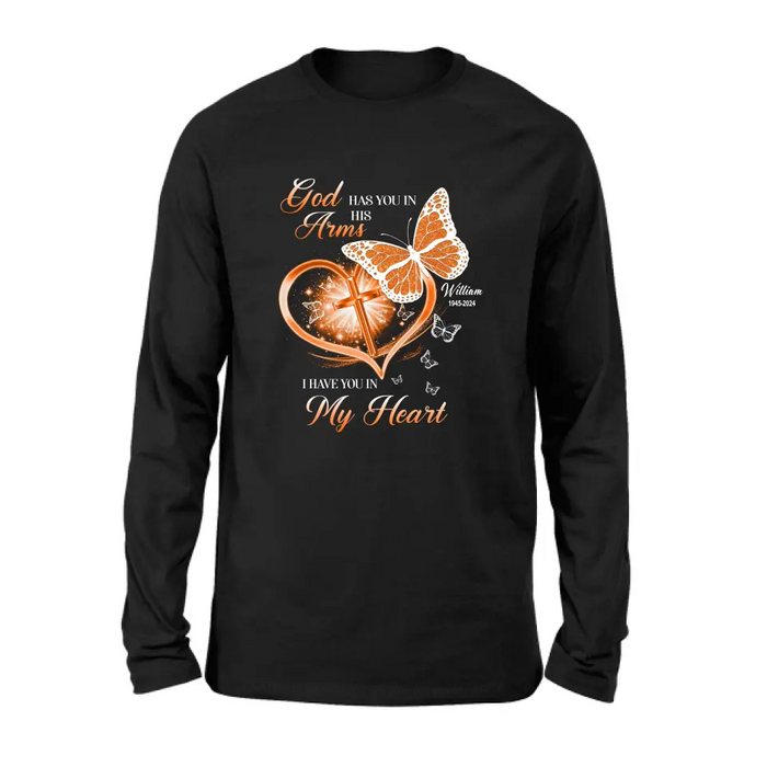 Custom Personalized Memorial T-shirt/ Long Sleeve/ Sweatshirt/ Hoodie - Memorial Gift Idea For Family Member - God Has You In His Arms I Have You in My Heart