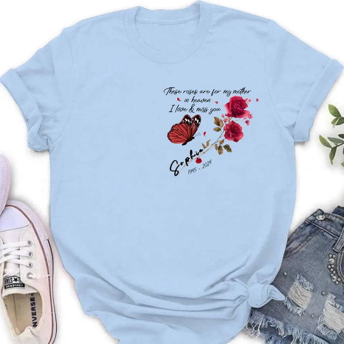 Custom Personalized Memorial Roses Shirt/ Hoodie - Gift Idea For Loss Of Family Member - These Roses Are For My Mother In Heaven