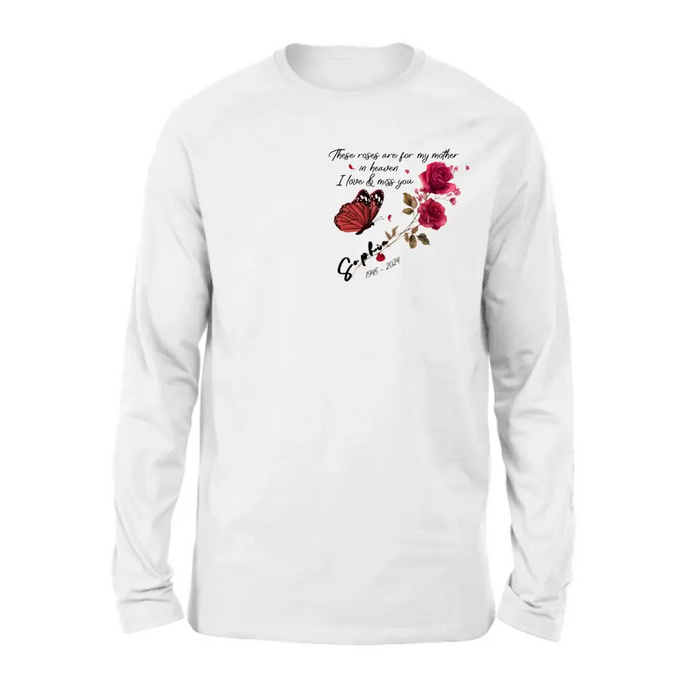 Custom Personalized Memorial Roses Shirt/ Hoodie - Gift Idea For Loss Of Family Member - These Roses Are For My Mother In Heaven