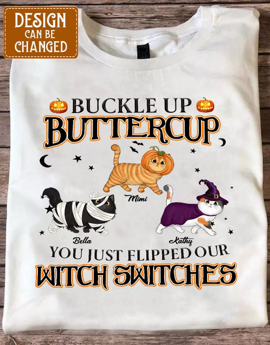 Custom Personalized Cat T-shirt/ Long Sleeve/ Sweatshirt/ Hoodie - Halloween Gift Idea For Cat Lover - Buckle Up Buttercup You Just Flipped My Witch Switch