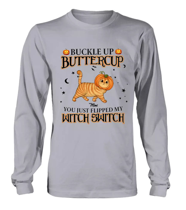 Custom Personalized Cat T-shirt/ Long Sleeve/ Sweatshirt/ Hoodie - Halloween Gift Idea For Cat Lover - Buckle Up Buttercup You Just Flipped My Witch Switch