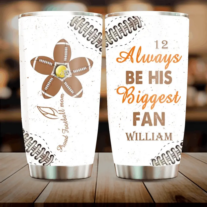 Custom Personalized Proud Football Mom Tumbler - Gift Idea For  Son From Mom - Always Be His Biggest Fan