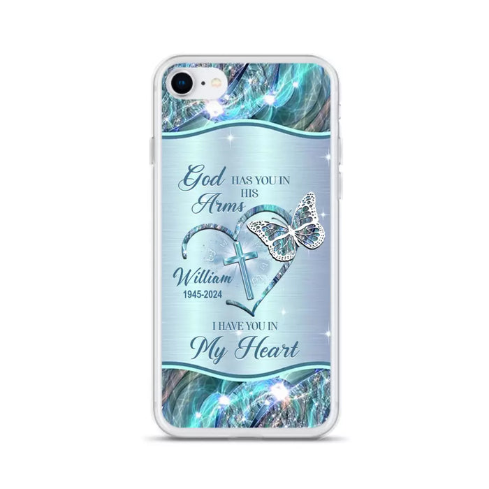 Custom Personalized Memorial Phone Case - Memorial Gift For Family Member - God Has You In His Arms I Have You In My Heart - Case For iPhone/ Samsung