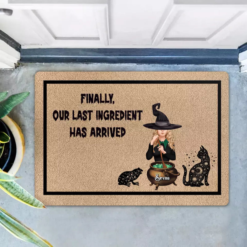 Personalized Witch Doormat - Halloween Gift Idea - Finally, Our Last Ingredient Has Arrived
