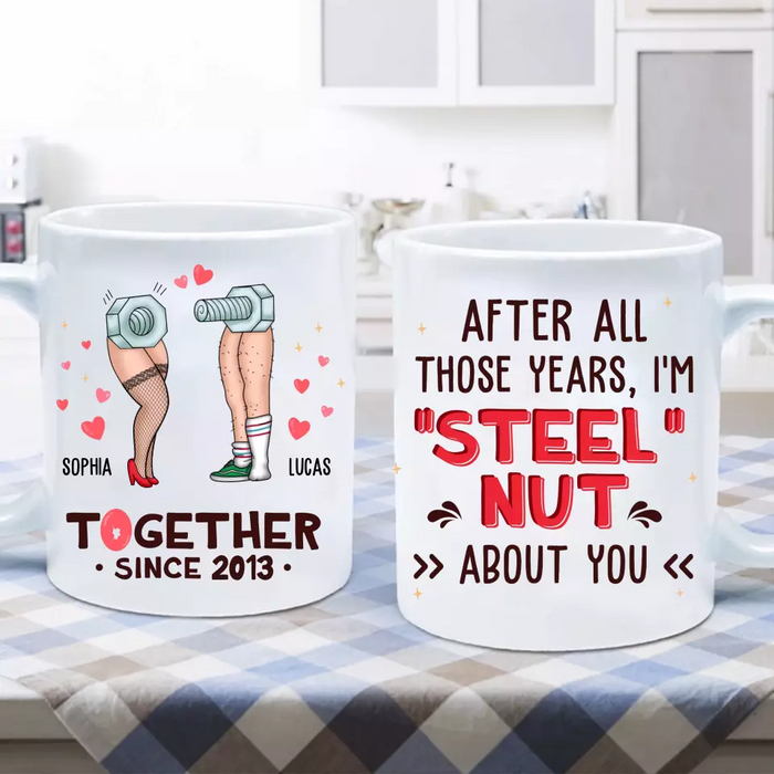 Custom Personalized Nut And Screw Couple Coffee Mug - Gift Idea For Couple/ Him And Her - After All Those Years, I'm "Steel" Nut About You