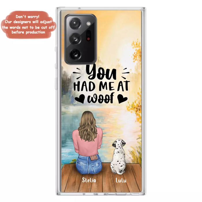 Custom Personalized Dog Mom Phone Case - Gifts For Dog Lovers With Upto 4 Dogs - You Had Me At Woof - Case For iPhone, Samsung