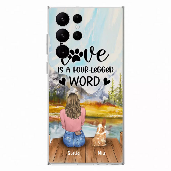 Custom Personalized Pet Mom/Pet Dad Phone Case - Gifts For Pet Lovers With Upto 4 Pets - Love Is A Four-Legged Word