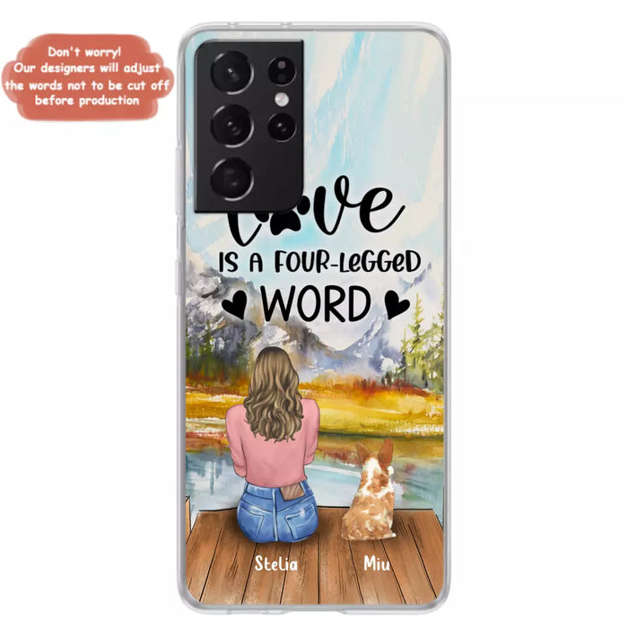 Custom Personalized Pet Mom/Pet Dad Phone Case - Gifts For Pet Lovers With Upto 4 Pets - Love Is A Four-Legged Word