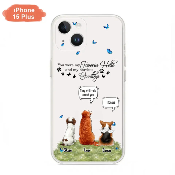 Custom Personalized Pet Phone Case - Memorial Gift Idea For Dog/ Cat Lover - You Were My Favorite Hello - Case For iPhone/Samsung