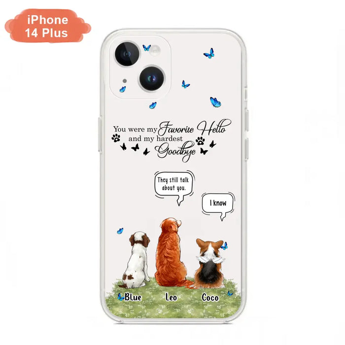 Custom Personalized Pet Phone Case - Memorial Gift Idea For Dog/ Cat Lover - You Were My Favorite Hello - Case For iPhone/Samsung