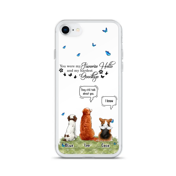 Custom Personalized Pet Phone Case - Memorial Gift Idea For Dog/ Cat Lover - You Were My Favorite Hello - Case For iPhone/Samsung