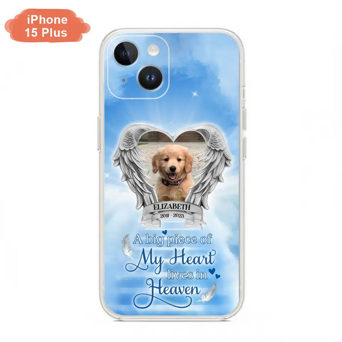 Custom Personalized Memorial Phone Case - Upload Photo - Memorial Gift Idea For Family Member/ Pet Owner - A Big Piece Of My Heart Lives In Heaven - Case For iPhone And Samsung