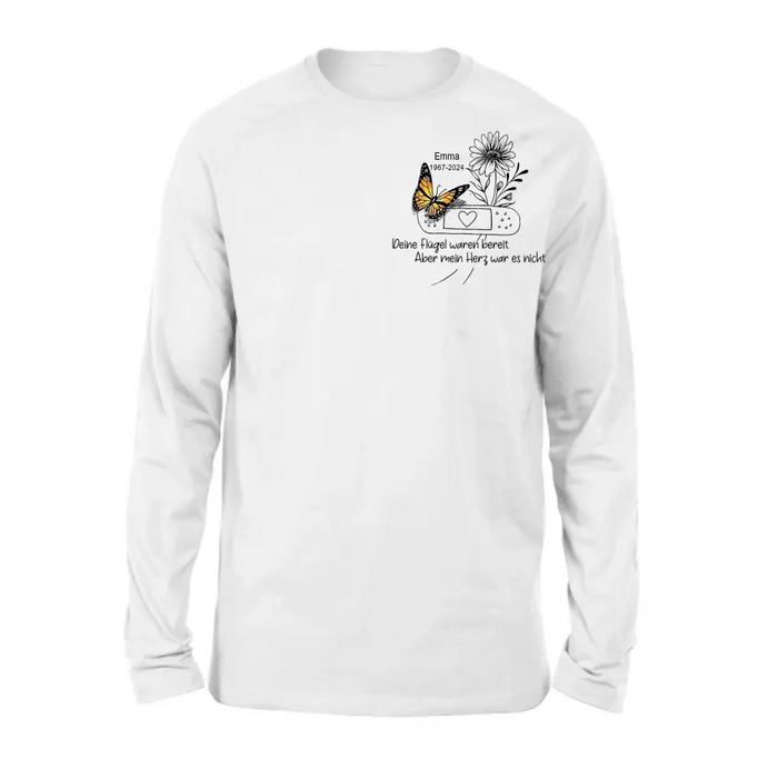 Personalisiertes Gedenkt Unisex T-Shirt/ Langarm/ Sweatshirt/ Hoodie - Gedenke Geschenkidee - Deine Flügel waren bereit - aber mein Herz war es nicht