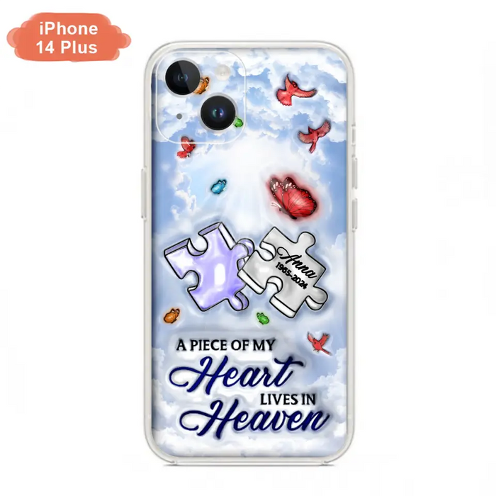 Custom Personalized Memorial Piece Phone Case - Memorial Gift Idea - Case For iPhone/ Samsung - A Piece Of My Heart Lives In Heaven