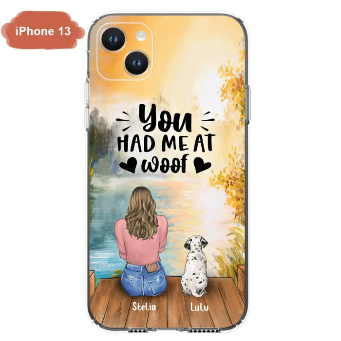 Custom Personalized Dog Mom Phone Case - Gifts For Dog Lovers With Upto 4 Dogs - You Had Me At Woof - Case For iPhone, Samsung