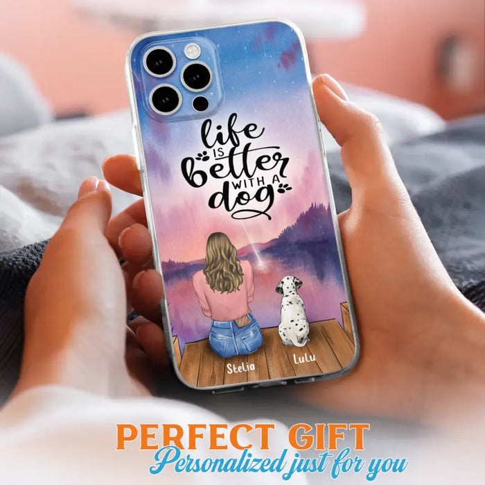 Custom Personalized Dog Mom Phone Case - Gifts For Dog Lovers With Upto 4 Dogs - Life Is Better With A Dog - Case For iPhone, Samsung And Xiaomi