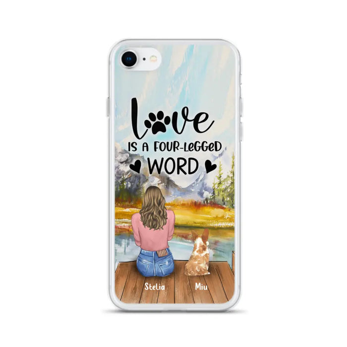 Custom Personalized Pet Mom/Pet Dad Phone Case - Gifts For Pet Lovers With Upto 4 Pets - Love Is A Four-Legged Word