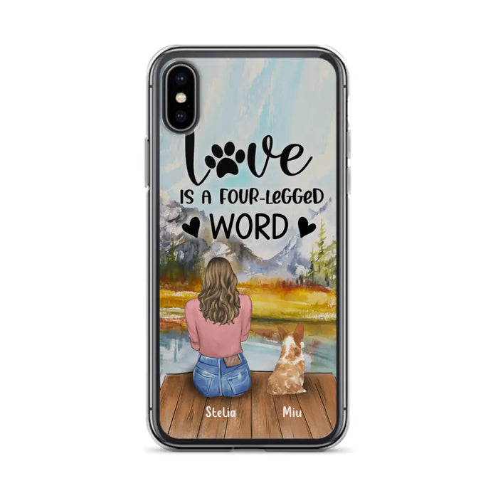 Custom Personalized Pet Mom/Pet Dad Phone Case - Gifts For Pet Lovers With Upto 4 Pets - Love Is A Four-Legged Word