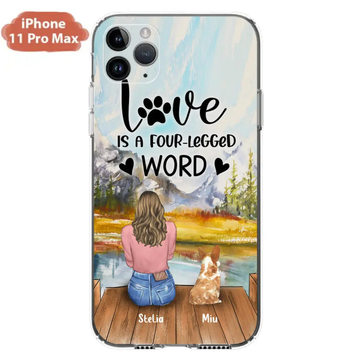 Custom Personalized Pet Mom/Pet Dad Phone Case - Gifts For Pet Lovers With Upto 4 Pets - Love Is A Four-Legged Word