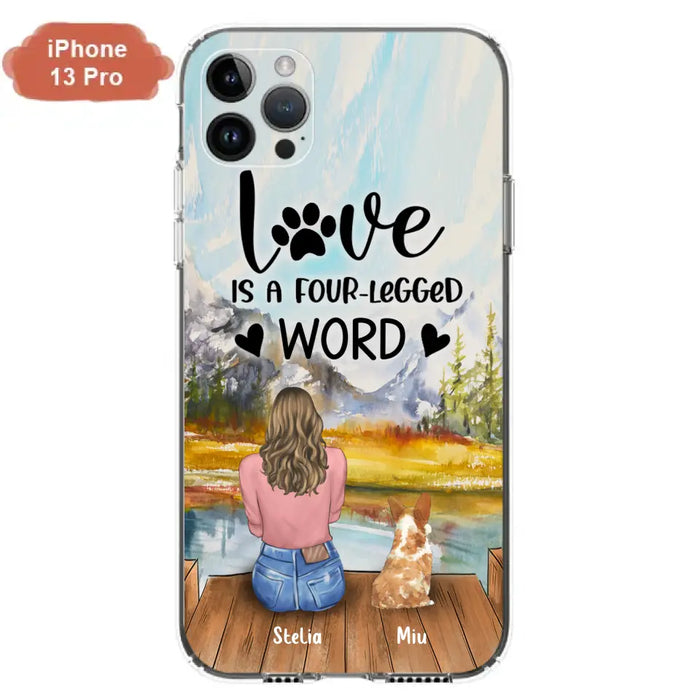 Custom Personalized Pet Mom/Pet Dad Phone Case - Gifts For Pet Lovers With Upto 4 Pets - Love Is A Four-Legged Word