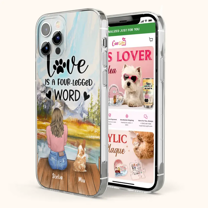 Custom Personalized Pet Mom/Pet Dad Phone Case - Gifts For Pet Lovers With Upto 4 Pets - Love Is A Four-Legged Word