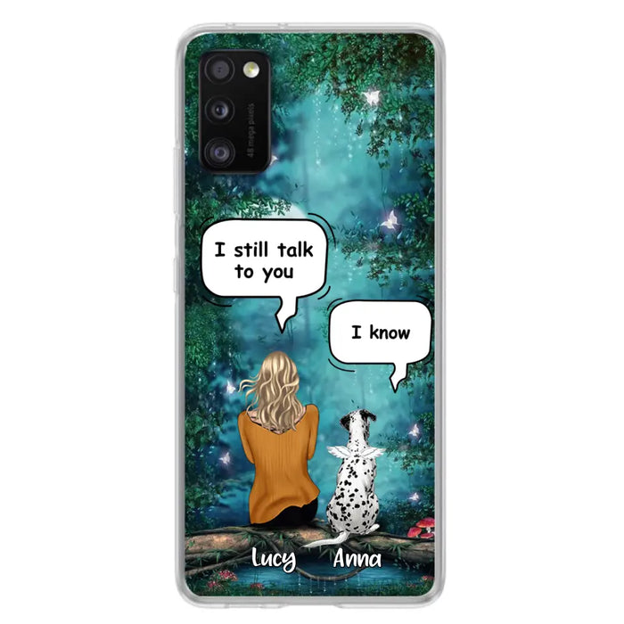 Custom Personalized Dog Memorial Phone Case - Upto 5 Pets - Best Gift For Dog Lover - I still talk to you - Case For iPhone And Samsung