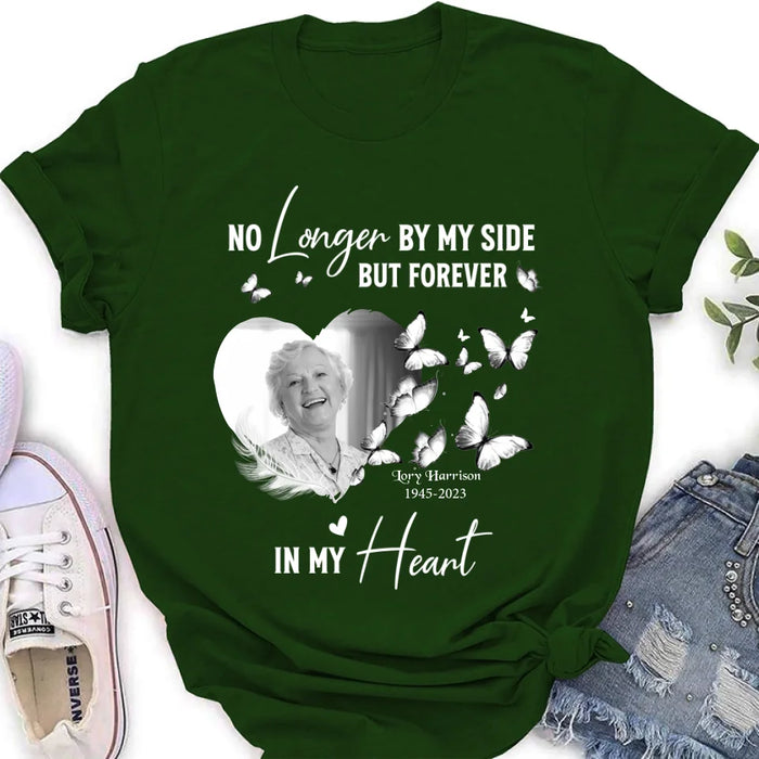 Custom Personalized Memorial Photo Shirt/Hoodie - Memorial Gift Idea for Loss Mom/Dad - No Longer By My Side But Forever In My Heart