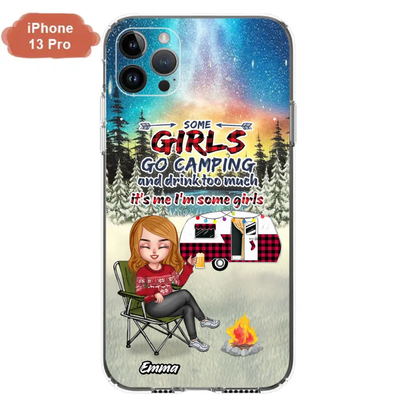 Personalized Xmas Camping Girl Phone Case - Christmas Gift For Camping Lover - Up to 3 Dogs - Some Girls Go Camping And Drink Too Much - iPhone And Samsung