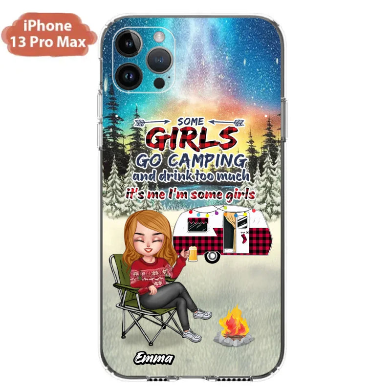 Personalized Xmas Camping Girl Phone Case - Christmas Gift For Camping Lover - Up to 3 Dogs - Some Girls Go Camping And Drink Too Much - iPhone And Samsung