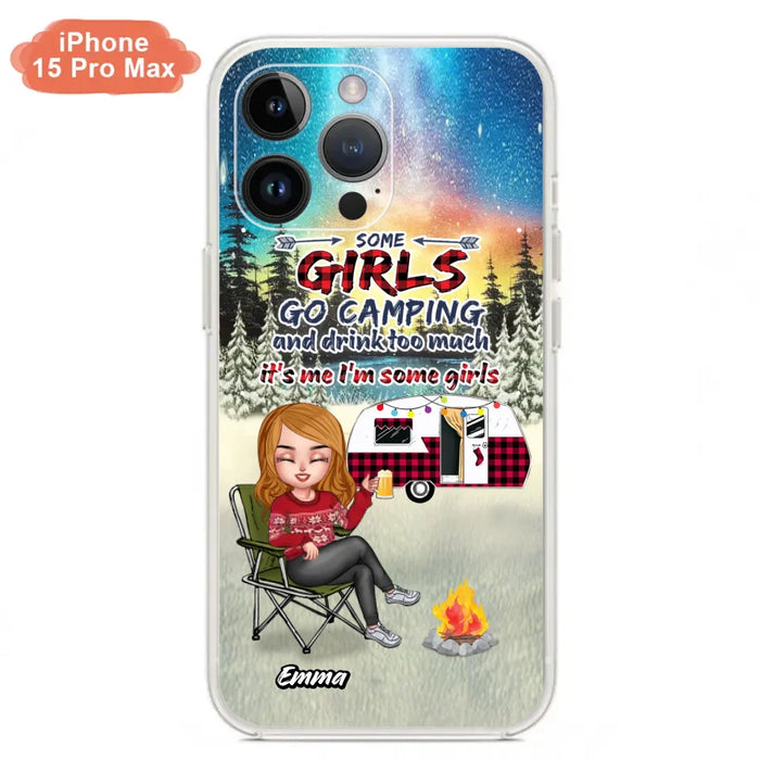 Custom Personalized Xmas Camping Girl Phone Case - Christmas Gift For Camping Lover - Upto 3 Dogs - Some Girls Go Camping And Drink Too Much - Case For iPhone And Samsung