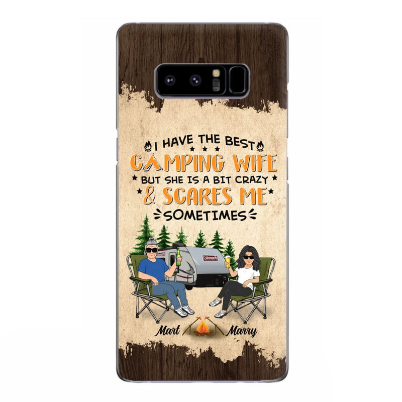 Custom Personalized Camping Couple Phone Case - Gift Idea For Camping Lover - I Have The Best Camping Wife But She Is A Bit Crazy & Scares Me Sometimes - Case For iPhone And Samsung