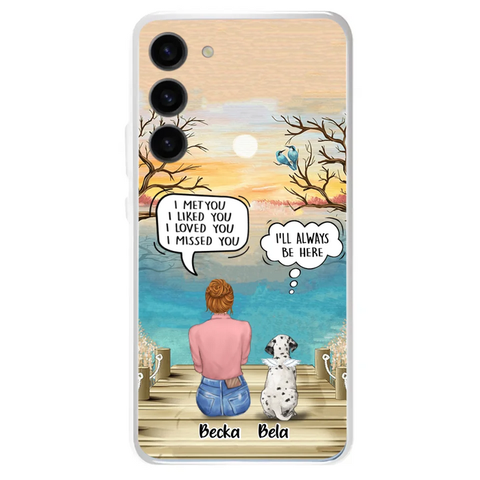 Custom Personalized Memorial Pet Mom Phone Case - I Met You I Liked You I Loved You I Missed You - Upto 5 Pets - Memorial Gift Idea For Dog/ Cat Lover - Case For iPhone And Samsung