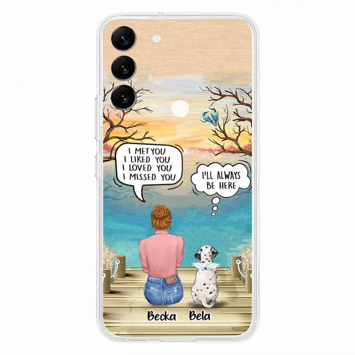 Custom Personalized Memorial Pet Mom Phone Case - I Met You I Liked You I Loved You I Missed You - Upto 5 Pets - Memorial Gift Idea For Dog/ Cat Lover - Case For iPhone And Samsung