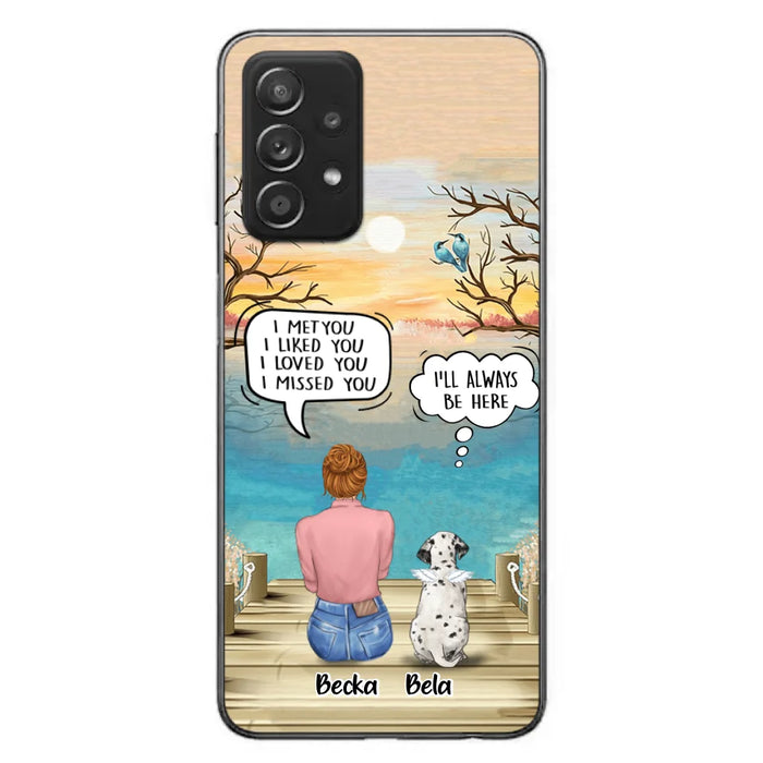 Custom Personalized Memorial Pet Mom Phone Case - I Met You I Liked You I Loved You I Missed You - Upto 5 Pets - Memorial Gift Idea For Dog/ Cat Lover - Case For iPhone And Samsung