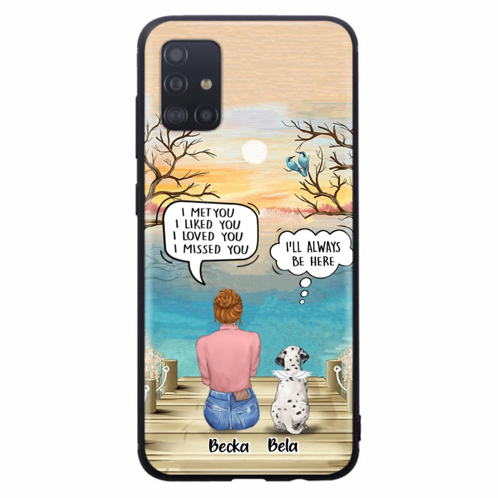 Custom Personalized Memorial Pet Mom Phone Case - I Met You I Liked You I Loved You I Missed You - Upto 5 Pets - Memorial Gift Idea For Dog/ Cat Lover - Case For iPhone And Samsung