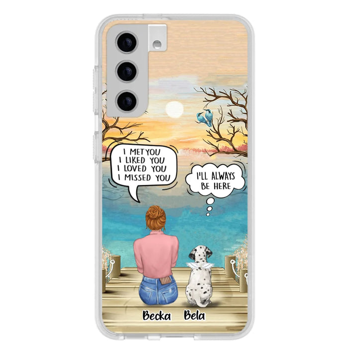 Custom Personalized Memorial Pet Mom Phone Case - I Met You I Liked You I Loved You I Missed You - Upto 5 Pets - Memorial Gift Idea For Dog/ Cat Lover - Case For iPhone And Samsung