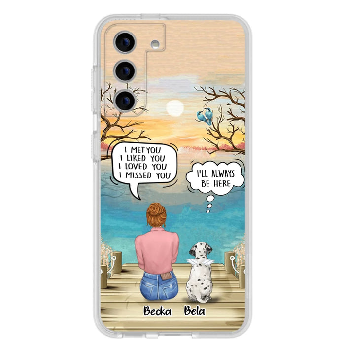 Custom Personalized Memorial Pet Mom Phone Case - I Met You I Liked You I Loved You I Missed You - Upto 5 Pets - Memorial Gift Idea For Dog/ Cat Lover - Case For iPhone And Samsung