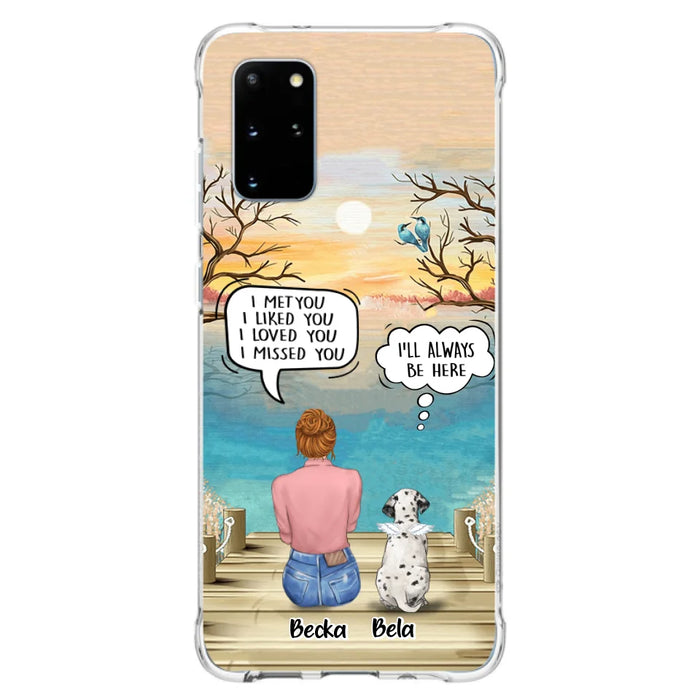 Custom Personalized Memorial Pet Mom Phone Case - I Met You I Liked You I Loved You I Missed You - Upto 5 Pets - Memorial Gift Idea For Dog/ Cat Lover - Case For iPhone And Samsung