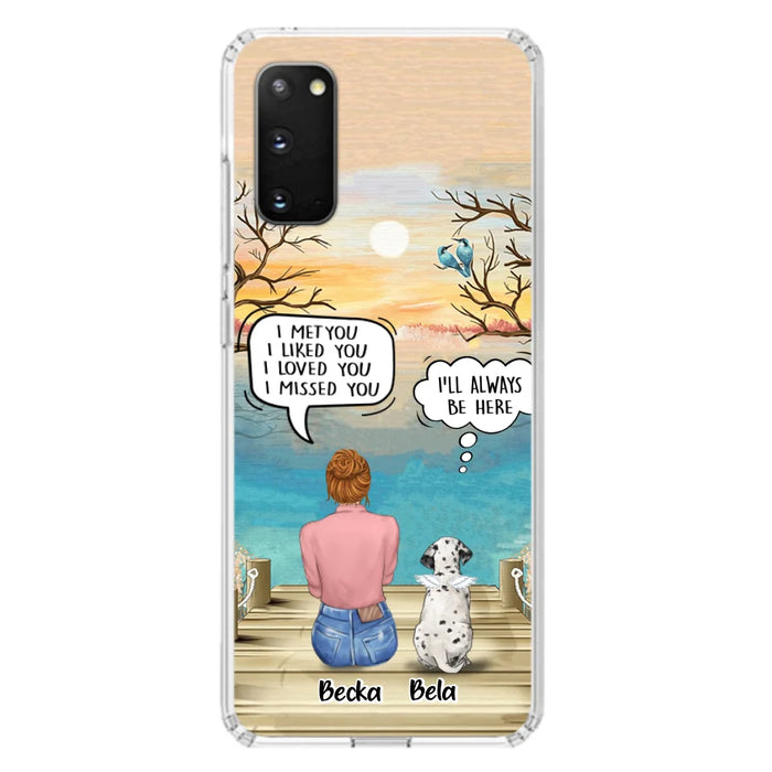 Custom Personalized Memorial Pet Mom Phone Case - I Met You I Liked You I Loved You I Missed You - Upto 5 Pets - Memorial Gift Idea For Dog/ Cat Lover - Case For iPhone And Samsung