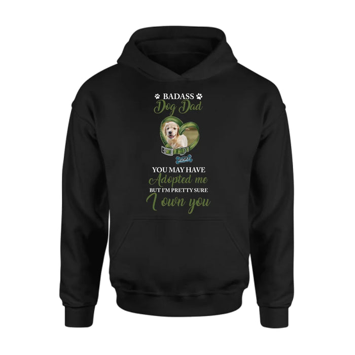 Custom Personalized Dog Shirt/ Hoodie - Upload Photo - Gift Idea For Dog Lover - You May Have Adopted Me But I'm Pretty Sure I Own You