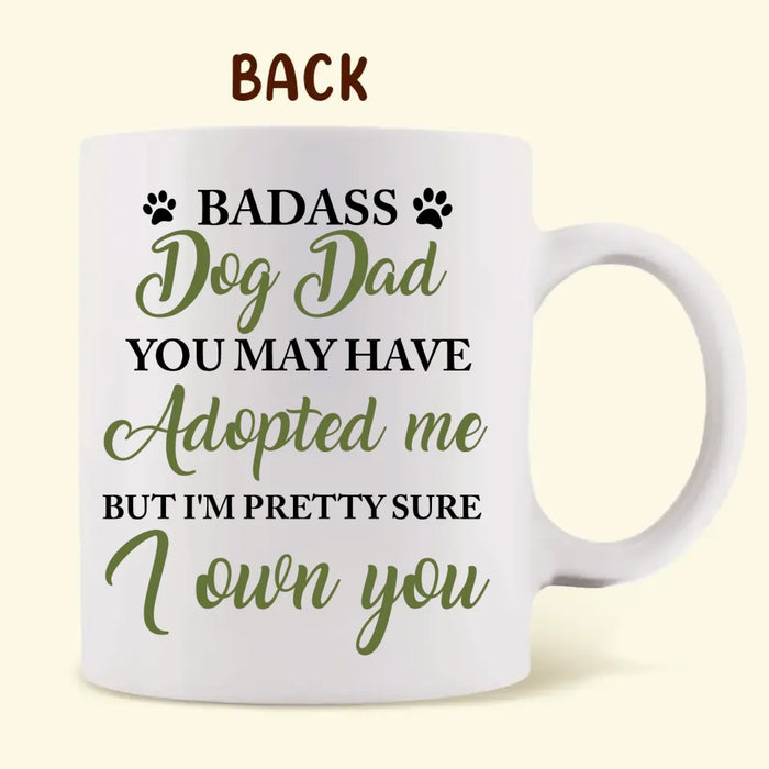 Custom Personalized Dog Coffee Mug - Upload Photo - Gift Idea For Dog Lover - You May Have Adopted Me But I'm Pretty Sure I Own You