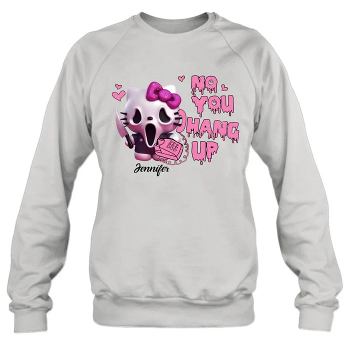 Custom Personalized Funny Halloween T-shirt/ Long Sleeve/ Sweatshirt/ Hoodie - Gift Idea For Halloween - No You Hang Up