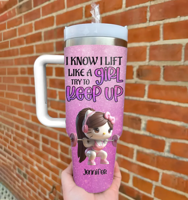 Custom Personalized Keep Up 40oz Tumbler With Handle - Cute Workout Design - Motivation Gift Idea For Fitness Enthusiasts - I Know I Lift Lift A Girl