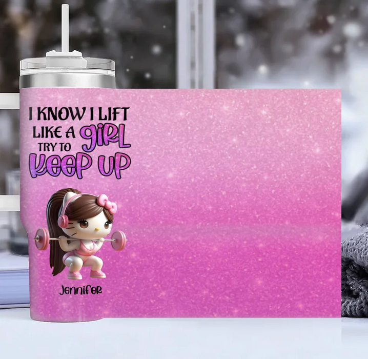 Custom Personalized Keep Up 40oz Tumbler With Handle - Cute Workout Design - Motivation Gift Idea For Fitness Enthusiasts - I Know I Lift Lift A Girl