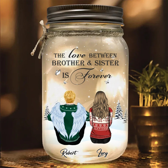 Custom Personalized Memorial Mason Jar Light - Memorial Gift Idea For Family/ Siblings - The Love Between Brother & Sister Is Forever