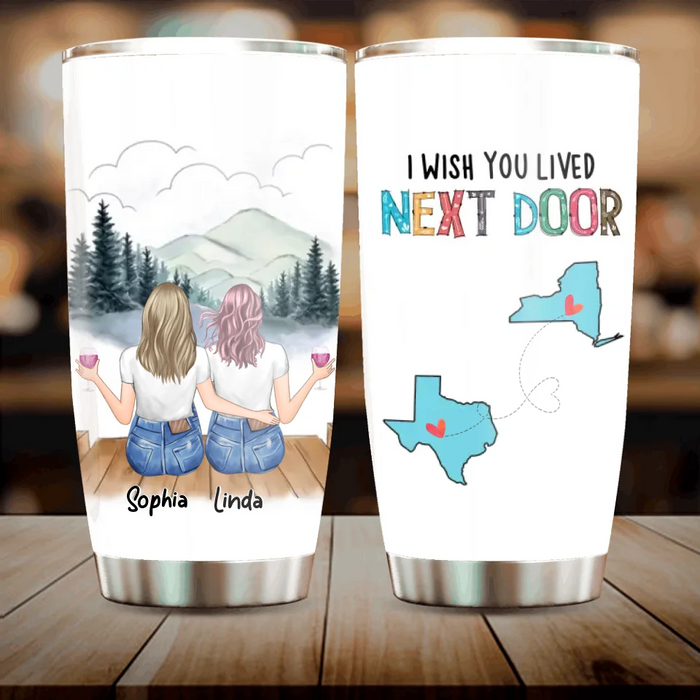 Custom Personalized Best Friend Tumbler - Gift Idea For Friends/ Birthday - I Wish You Lived Next Door