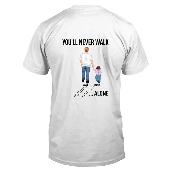 Custom Personalized Dad And Children T-shirt -  Gift Idea For Father - You'll Never Walk Alone